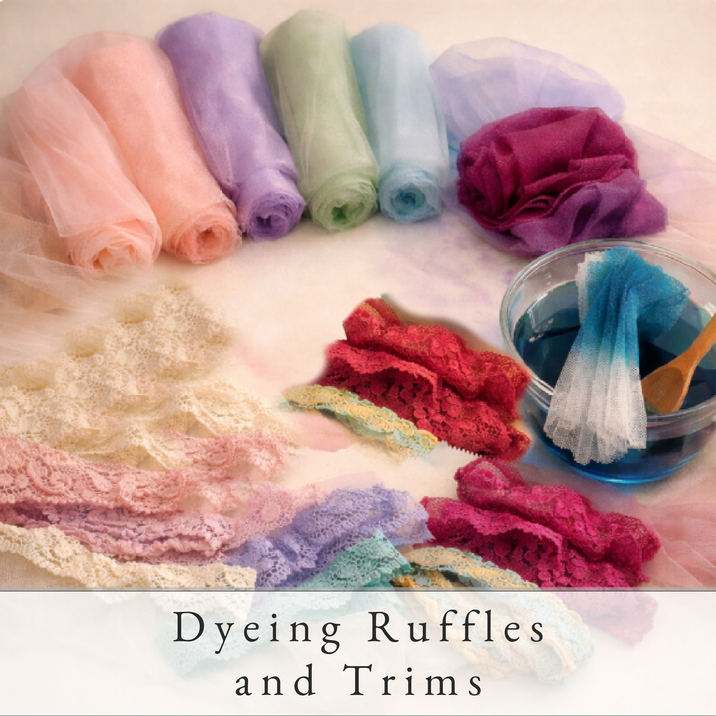 Dyeing Ruffles and Trims